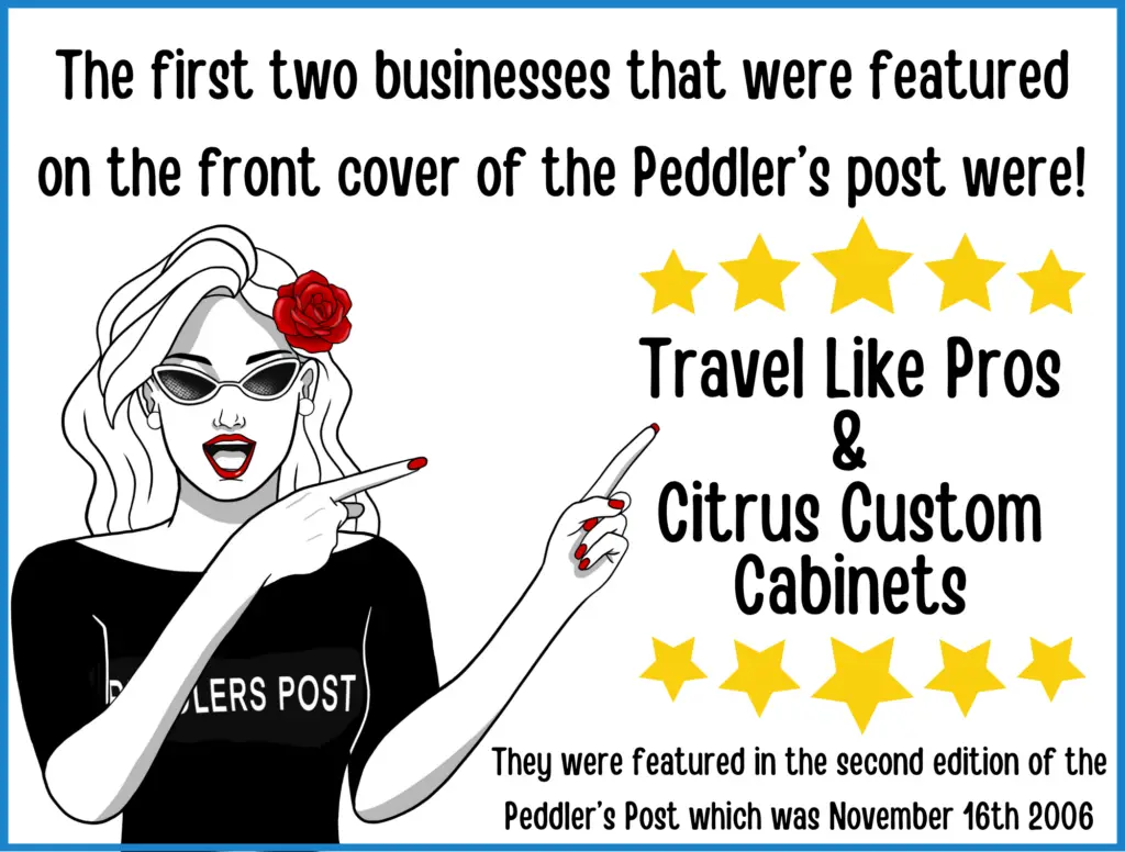 Picture of Penny with the language: The first two businesses that were featured on the front cover of the Peddler’s post were! Travel Like Pros & Citrus Custom Cabinets. They were featured in the second edition of the Peddler’s Post which was November 16th 2006